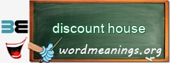 WordMeaning blackboard for discount house
